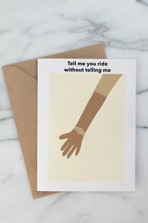 Tell me you ride without telling me - Greeting Card